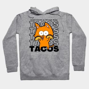 Everything Is Better With Tacos Funny Taco Cat Hoodie